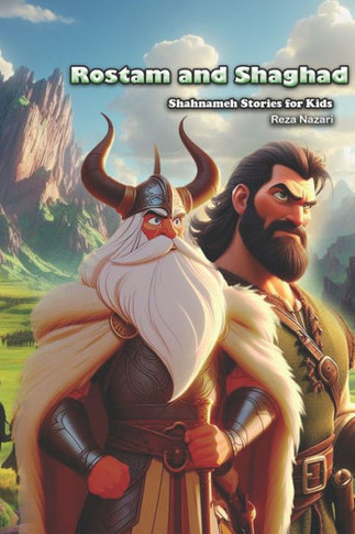 Rostam and Shaghad : Shahnameh Stories for Kids