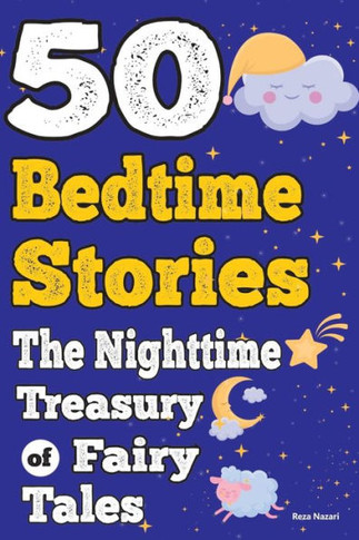 50 Bedtime Stories : The Nighttime Treasury of Fairy Tales