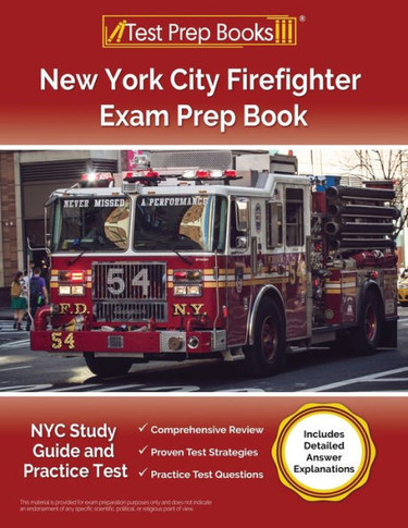 New York City Firefighter Exam Prep Book : NYC Study Guide and Practice Test [Includes Detailed Answer Explanations]