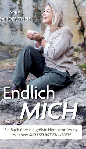 Endlich mich : Ein Buch über die größte Herausforderung im Leben: sich selbst zu lieben