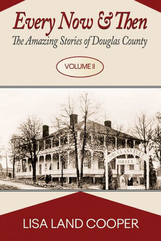 Every Now and Then : The Amazing Stories of Douglas County Volume II