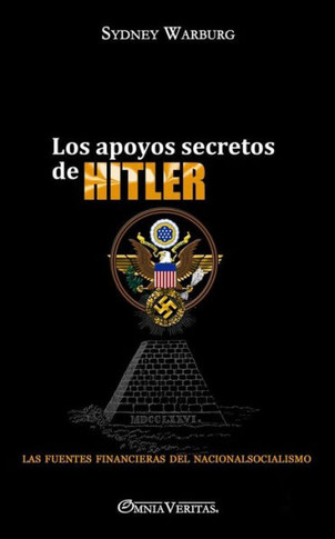 Los apoyos secretos de Hitler : las fuentes financieras del nacionalsocialismo