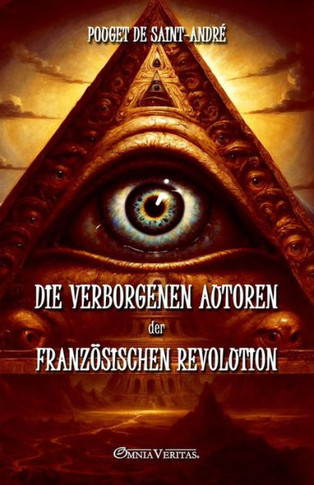 Die verborgenen Autoren der Französischen Revolution : Nach unveröffentlichten Dokumenten