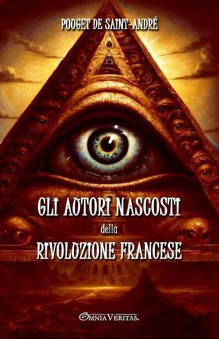 Gli autori nascosti della Rivoluzione Francese : Basato su documenti non pubblicati
