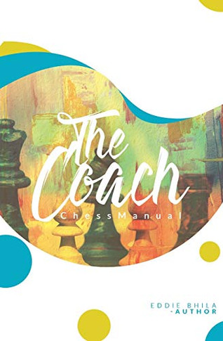 The Coach Chess Manual (The Coach Chess Manuals)