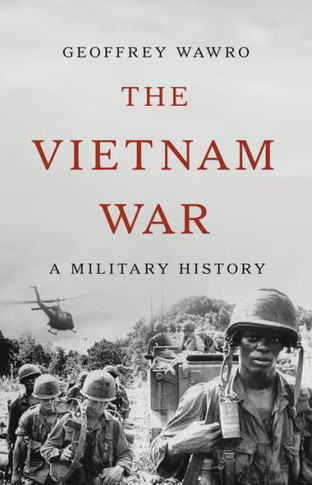 The Vietnam War : A Military History