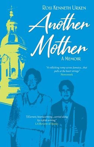 Another Mother: A Jamaican Woman, The Jewish Boy She Raised and His Quest for Her Secret History