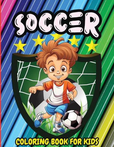 Soccer Coloring Book for Kids : Unique Sports Coloring Book Pages for Kids and Teens