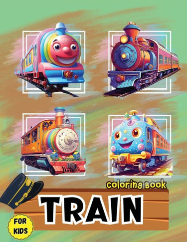Train Coloring Book for Kids : Fun Activity & Great Giftfor Toddlers, Preschool & Kindergarten Kids