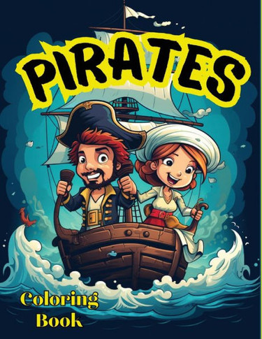Pirates Coloring Book For Kids : Activity for Boys Ages, 4-6