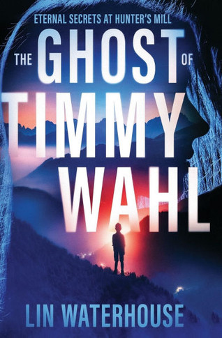 The Ghost of Timmy Wahl : Eternal Secrets at Hunter's Mill