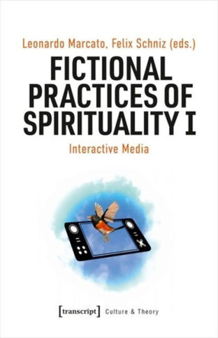 Fictional Practices of Spirituality I : Interactive Media
