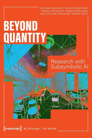 Beyond Quantity : Research with Subsymbolic AI