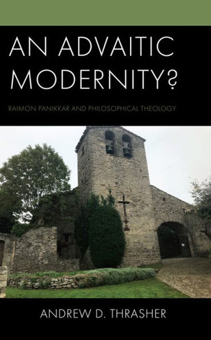 An Advaitic Modernity? : Raimon Panikkar and Philosophical Theology