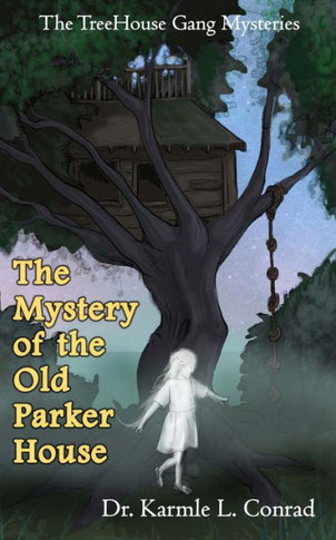 The Mystery of the Old Parker House : The TreeHouse Gang Mysteries #4