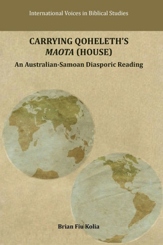 Carrying Qoheleth's Maota (House) : An Australian-Samoan Diasporic Reading