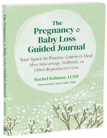 The Pregnancy and Baby Loss Guided Journal : Your Space to Process, Grieve, and Heal After Miscarriage, Stillbirth, Or Other Reproductive Loss
