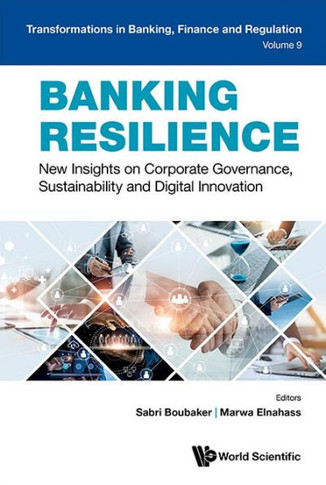 Banking Resilience : New Insights on Corporate Governance, Sustainability and Digital Innovation