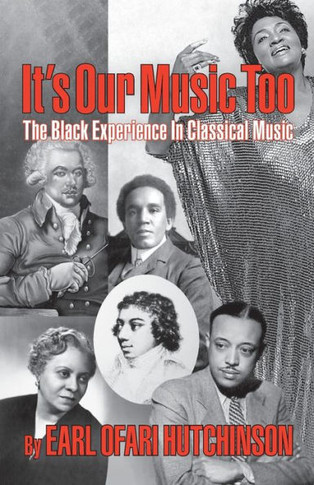 It'S Our Music Too: The Black Experience In Classical Music