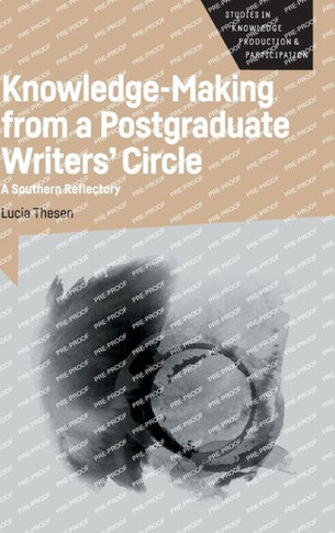 Knowledge-Making from a Postgraduate Writers' Circle : A Southern Reflectory