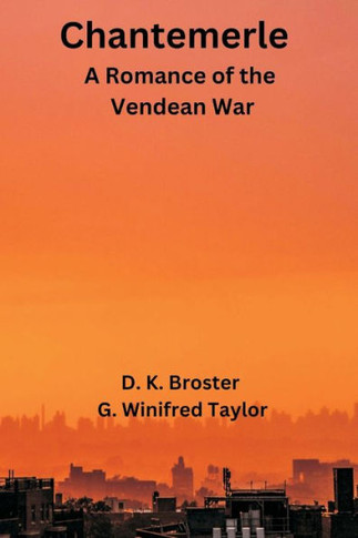 Chantemerle: A Romance of the Vendean War