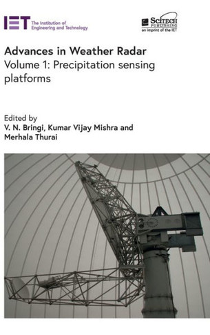 Advances in Weather Radar : Precipitation Sensing Platforms