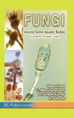 Fungi : Around Some Aquatic Bodies in Andhra Pradesh, India