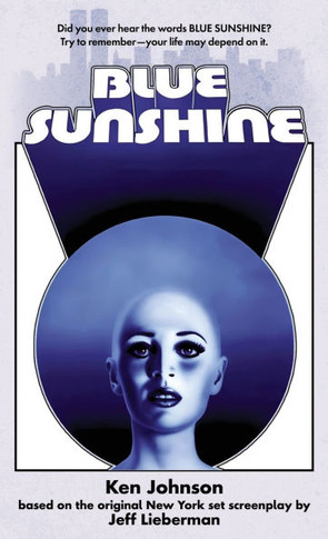 Blue Sunshine : The Novelization