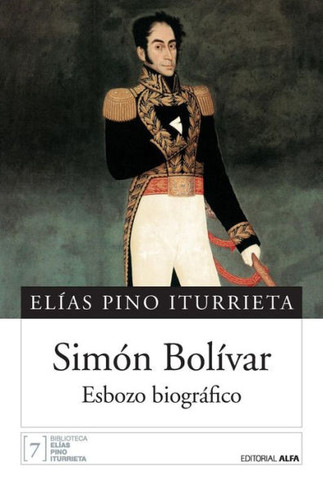 Simón Bolívar : esbozo biográfico