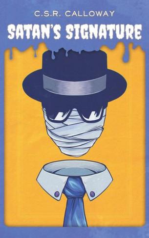 Satan's Signature : Jekyll and Hyde, the Invisible Man, and Other Mad Scientists