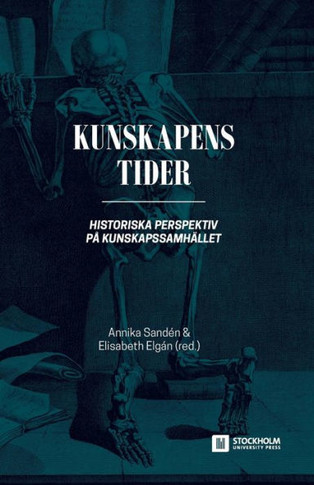 Kunskapens Tider : Historiska Perspektiv Pa Kunskapssamhallet