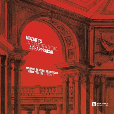 Mozart's 'La Clemenza Di Tito' : A Reappraisal