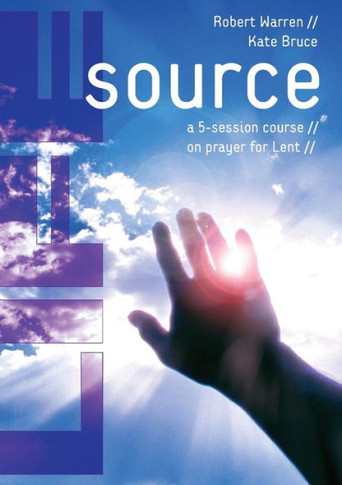 Life Source: A Five-Session Course On Prayer For Lent