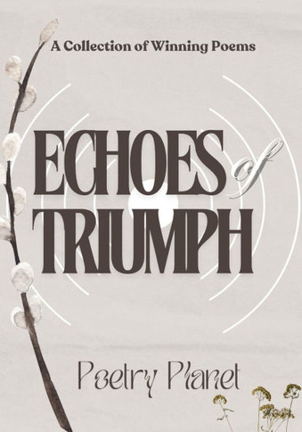Echoes of Triumph : A Collection of Winning Poems