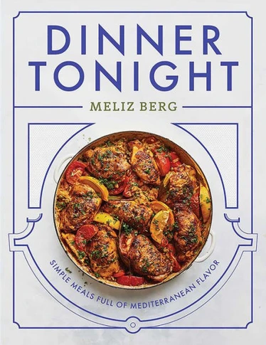 Dinner Tonight : Simple Meals Full of Mediterranean Flavor