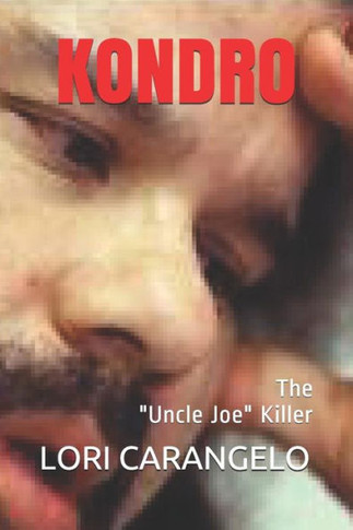 Kondro: The "Uncle Joe" Killer