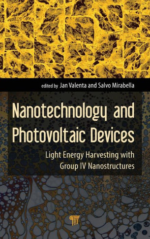 Nanotechnology and Photovoltaic Devices : Light Energy Harvesting with Group IV Nanostructures