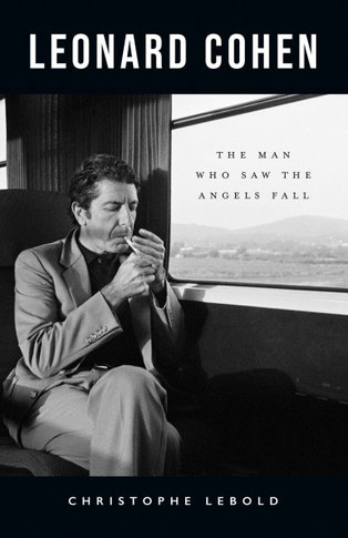 Leonard Cohen : The Man Who Saw the Angels Fall