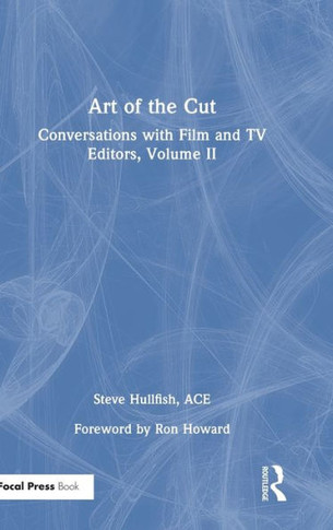 Art of the Cut : Conversations with Film and TV Editors