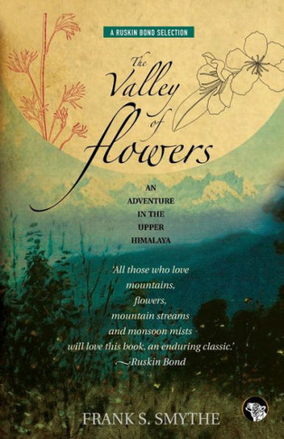 The Valley of Flowers : An Adventure in the Upper Himalaya