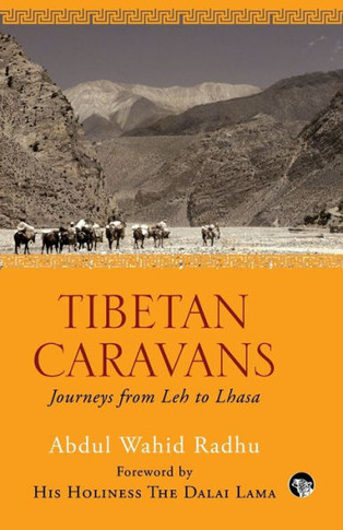 Tibetan Caravans : Journeys from Leh to Lhasa