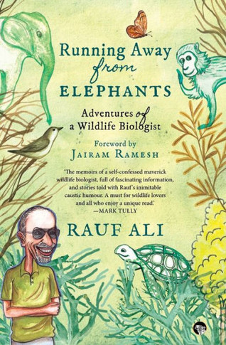 Running Away from Elephants : The Adventures of a Wildlife Biologist