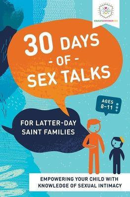 30 Days of Sex Talks for Latter-Day Saint Families : For Parents of Children Ages 8-11