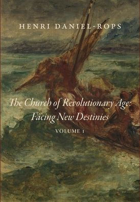 The Church of the Revolutionary Age : Facing New Destinies, Volume 1
