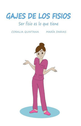 Gajes de los Fisios : Ser fisio es lo que tiene