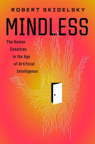 Mindless : The Human Condition in the Machine Age