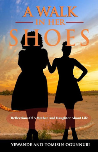 A Walk in Her Shoes : Reflections of a Mother and Daughter about Life