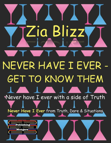 Never Have I Ever - Get to Know Them : A Side of Truth for Coffee, Drinks Or Game Night