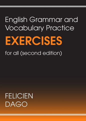 English Grammar and Vocabulary Practice Exercises for All : Second Edition