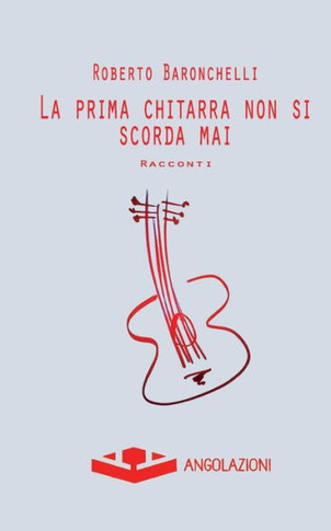 La prima chitarra non si scorda mai